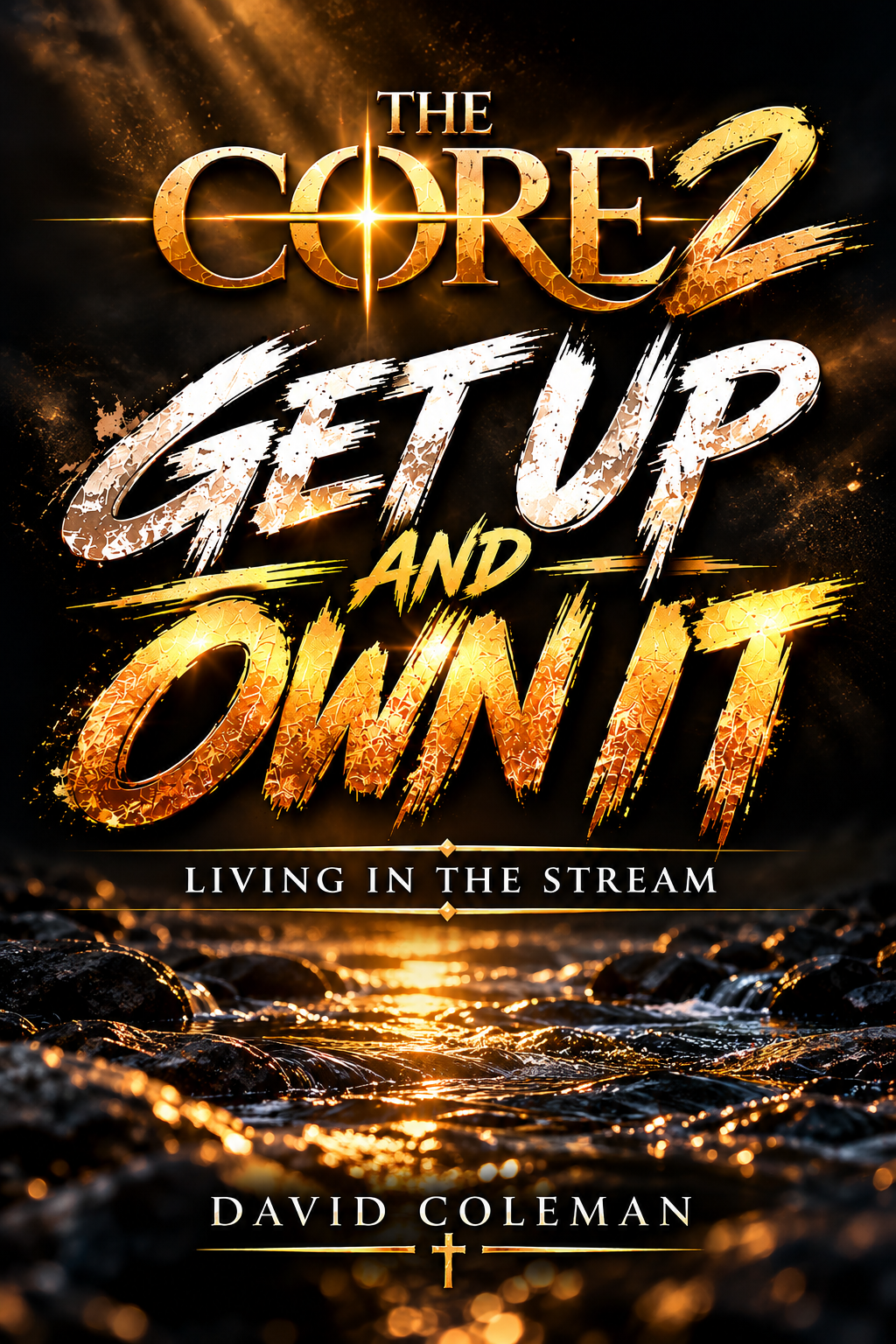 Black-and-gold concept cover for The Core 2: Get Up and Own It